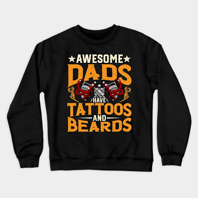 Awesome Dads Have Tattoos and Beards Fathers Day Bearded Dad Crewneck Sweatshirt by Pizzan